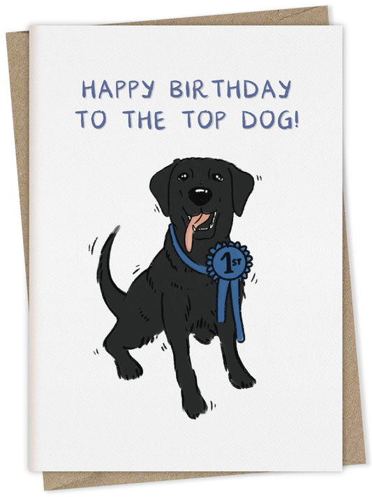 Happy Birthday to the Top Dog (black Labrador) – dog greeting card
