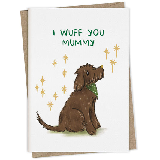 I Wuff You Mummy – dog greeting card