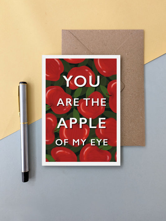You Are the Apple of My Eye – greeting card