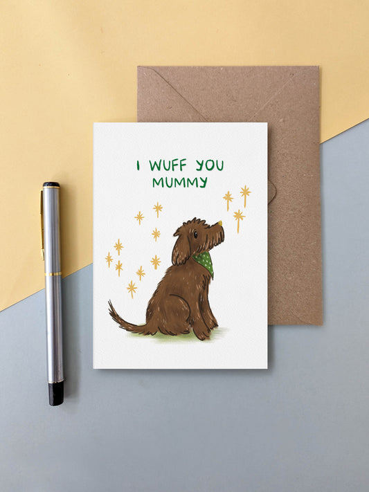 I Wuff You Mummy – dog greeting card